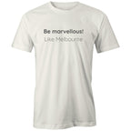 Be Marvellous Like Melbourne T-shirt Unisex Motivation Mental Health Tee