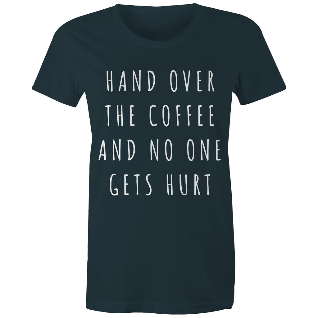 Funny Women's Coffee T-shirt "No One Gets Hurt" Cafe Baristas Tee