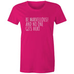 Be Marvellous No One Gets Hurt - Women's T-shirt Motivational Positive T-shirt