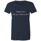 Funny Women's T-shirt Melbourne Marriage Proposal - Love Slogan Ladies Tee
