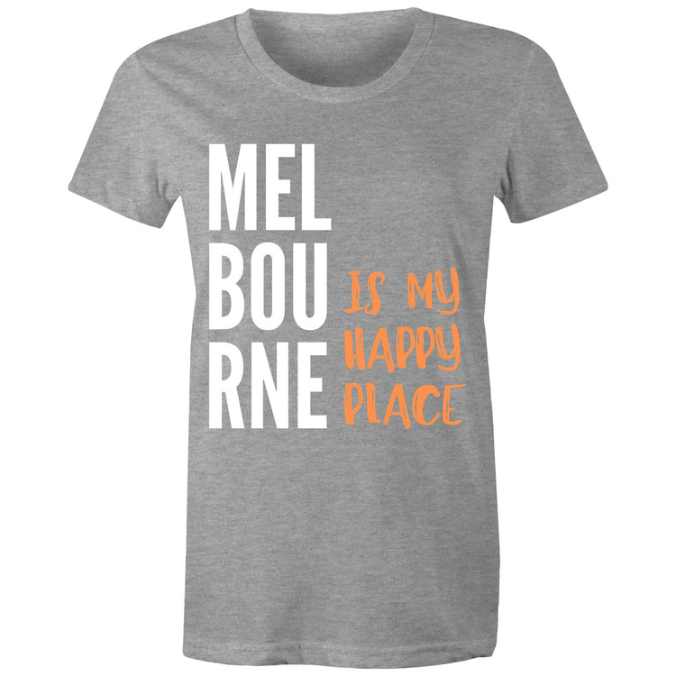 "Melbourne Is My Happy Place" - Women's Positive Slogan Motivational Ladies T-shirt