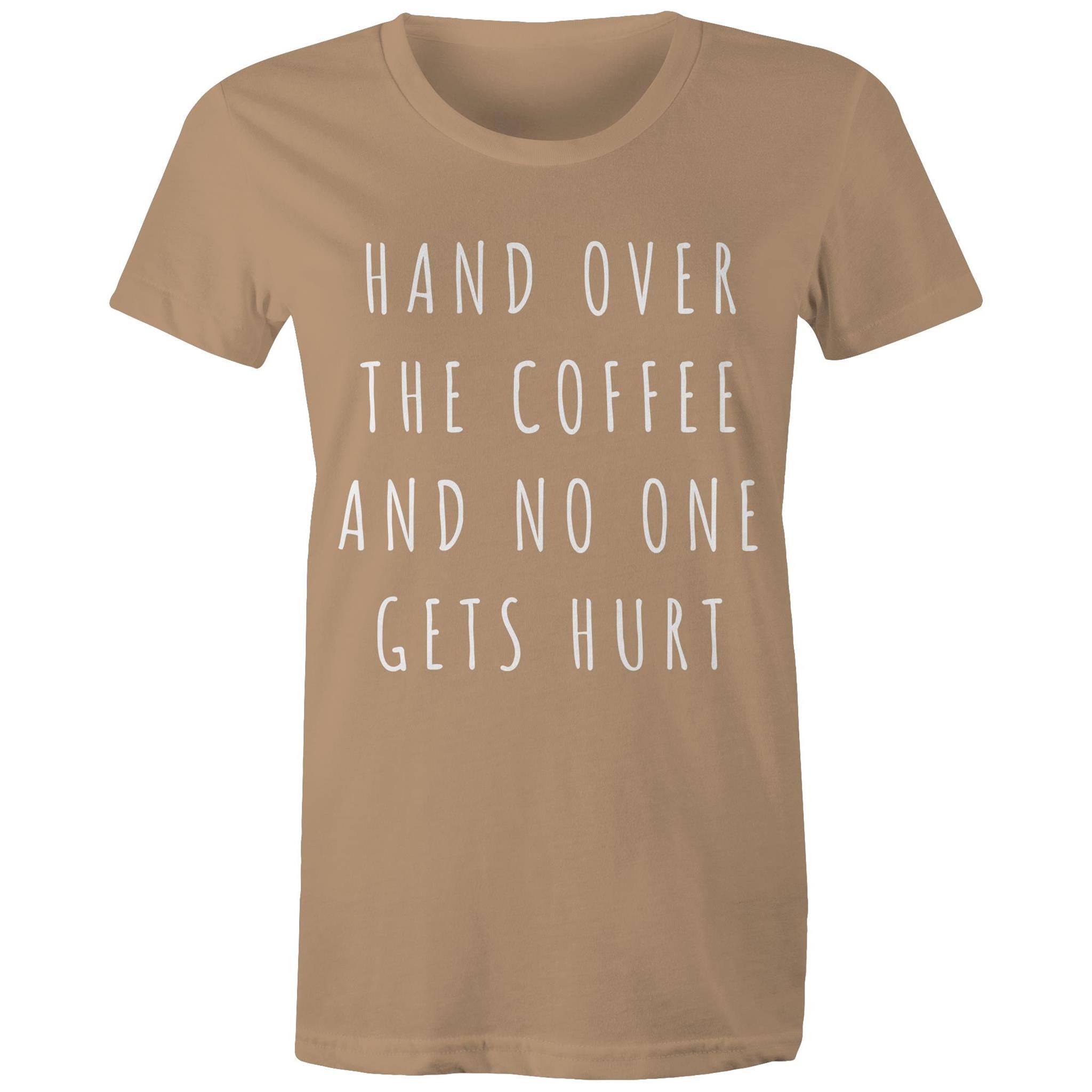 Funny Women's Coffee T-shirt "No One Gets Hurt" Cafe Baristas Tee