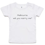 Funny Baby T-shirt Slogan "Melbourne will you marry me?"