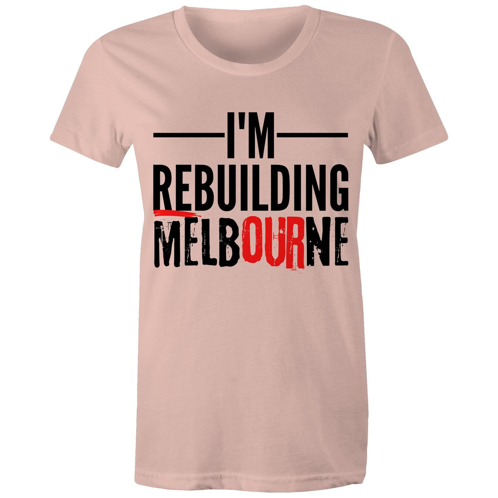 Proud of Melbourne Women's T-shirt Rebuilding Melbourne Slogan