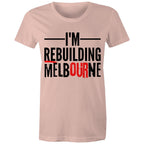 Proud of Melbourne Women's T-shirt Rebuilding Melbourne Slogan