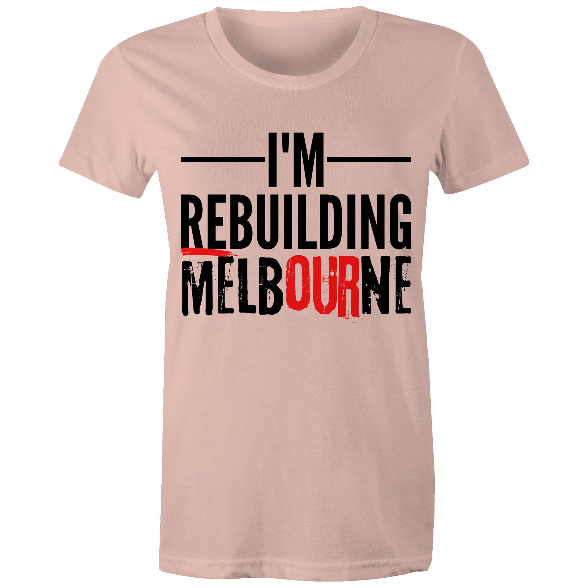 Proud of Melbourne Women's T-shirt Rebuilding Melbourne Slogan
