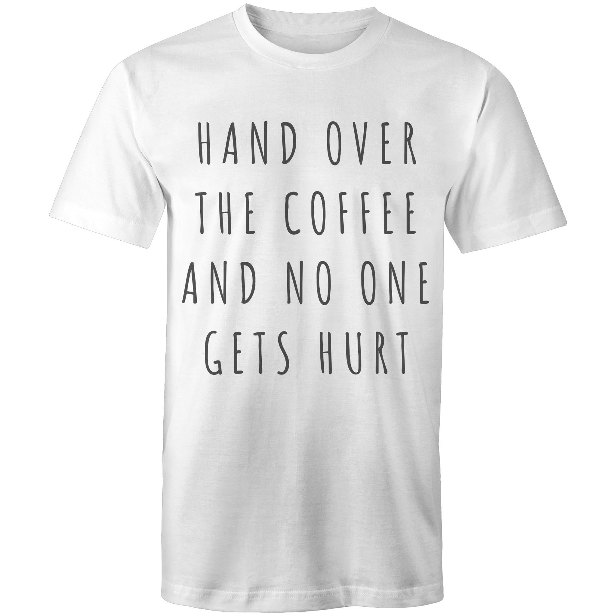 Funny Men's Coffee T-shirt "No One Gets Hurt" Cafe Baristas Tee Plus Sizes