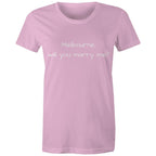 Funny Women's T-shirt Melbourne Marriage Proposal - Love Slogan Ladies Tee