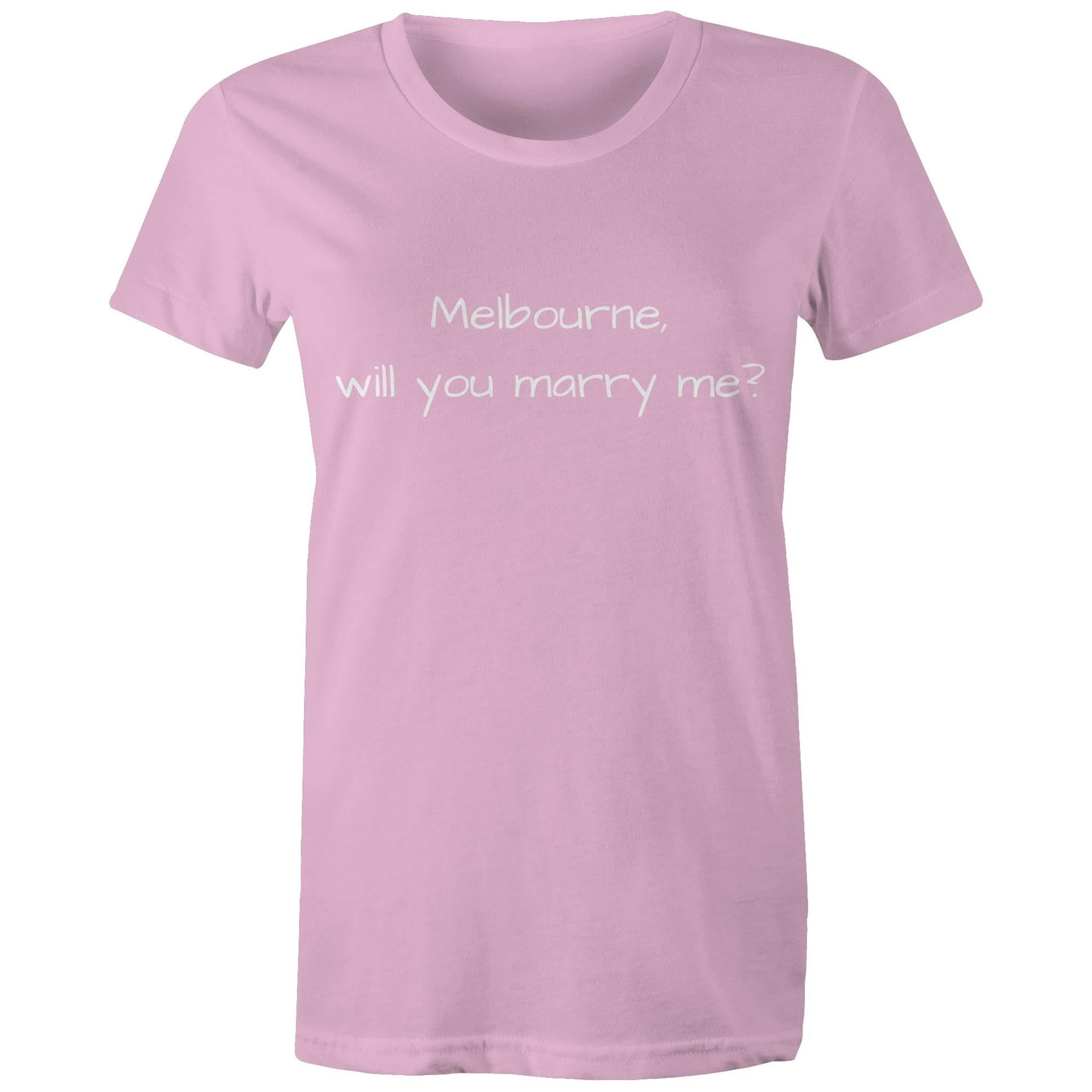 Funny Women's T-shirt Melbourne Marriage Proposal - Love Slogan Ladies Tee