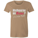 Funny Women's T-shirt Melbourne Tinder Dating App - Slogan Top