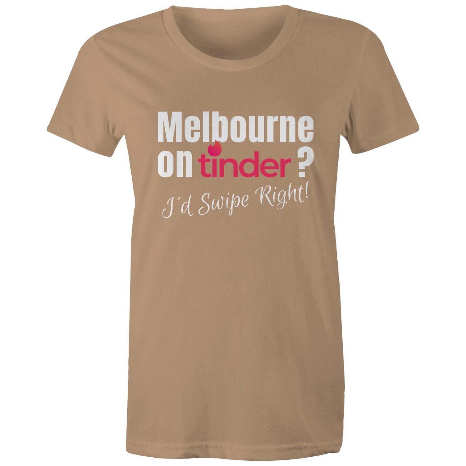 Funny T-shirt "Melbourne on Tinder? I'd Swipe Right" - Women's Tee Ladies Dating Shirt