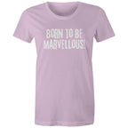 "Born to be marvellous" Women's Inspiration Motivation Mental Health T-shirt