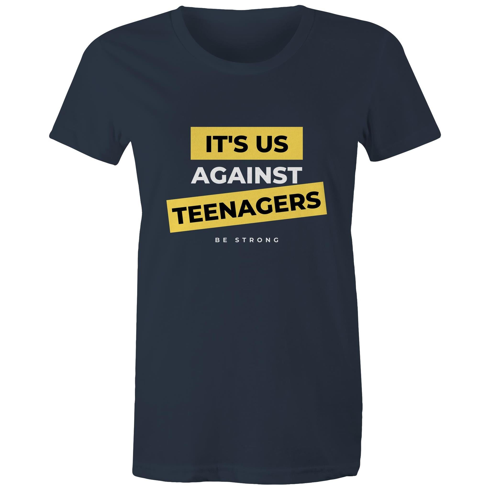 Funny Women's T-shirt "It's Us Against Teenagers" Mothers Top
