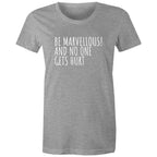 Be Marvellous No One Gets Hurt - Women's T-shirt Motivational Positive T-shirt