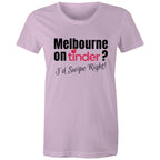 Funny Women's T-shirt Melbourne Tinder Dating App - Slogan Top