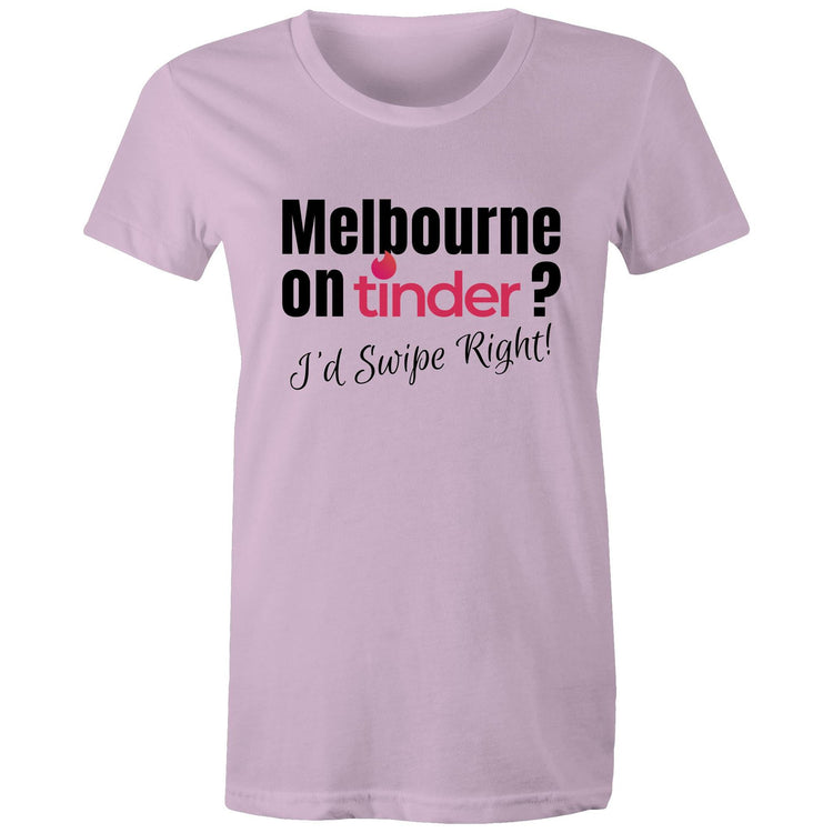 Funny T-shirt "Melbourne on Tinder? I'd Swipe Right" - Women's Tee Ladies Dating Shirt