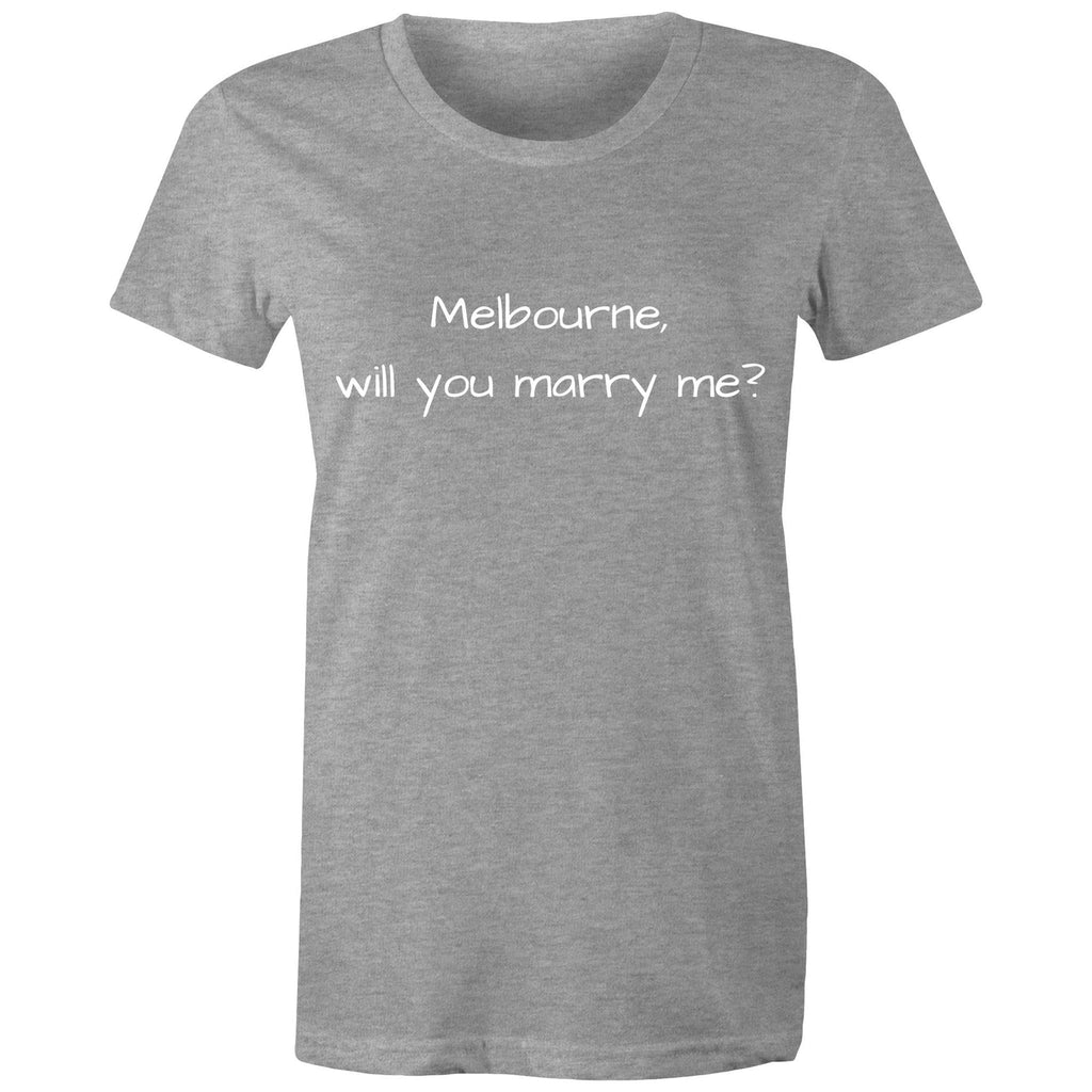 Funny Women's T-shirt Melbourne Marriage Proposal - Love Slogan Ladies Tee