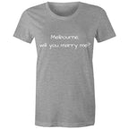 Funny Women's T-shirt Melbourne Marriage Proposal - Love Slogan Ladies Tee