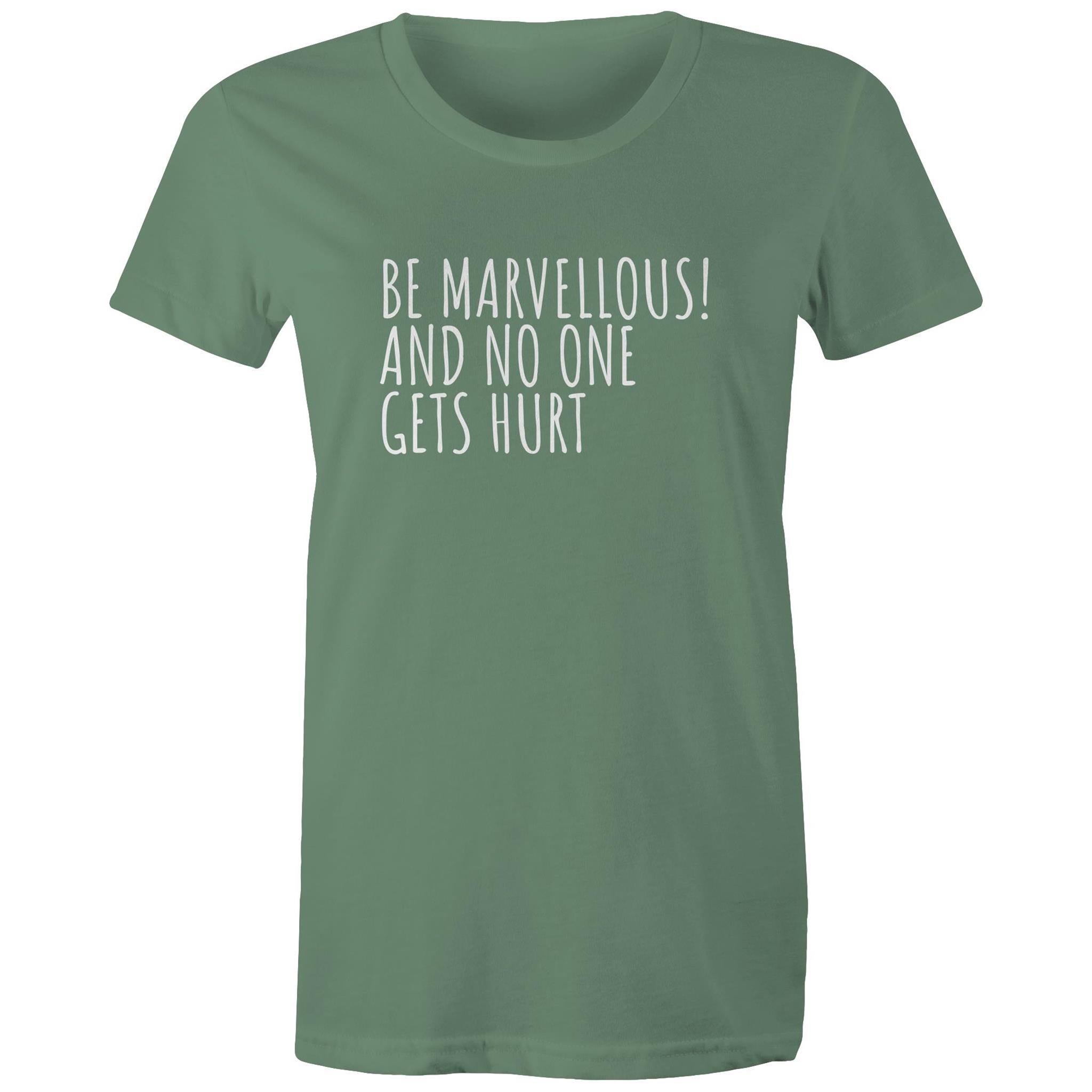 Be Marvellous No One Gets Hurt - Women's T-shirt Motivational Positive T-shirt