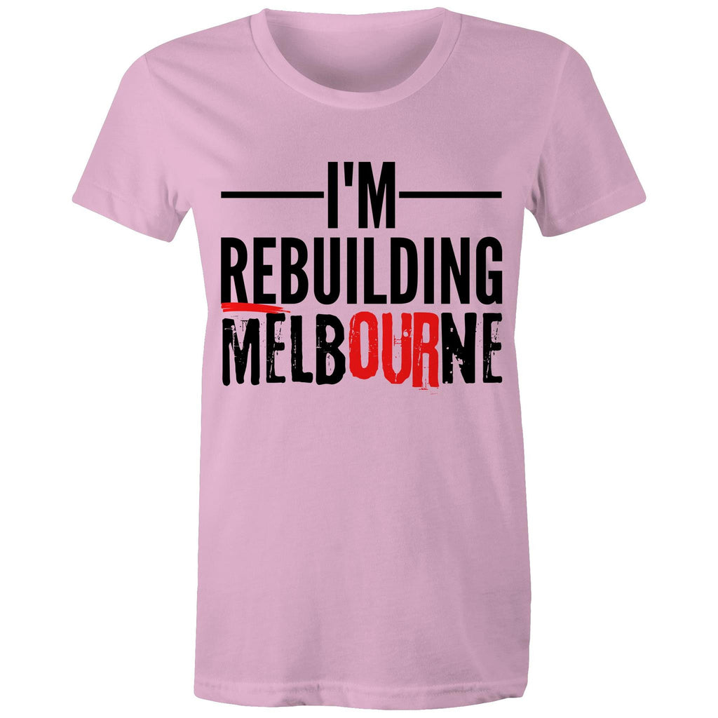 Proud of Melbourne Women's T-shirt Rebuilding Melbourne Slogan
