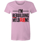 Proud of Melbourne Women's T-shirt Rebuilding Melbourne Slogan