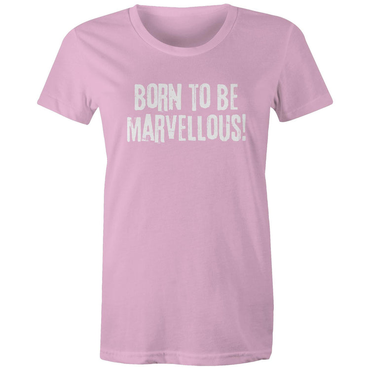 Born to be marvellous! - Women's grunge slogan T-shirt