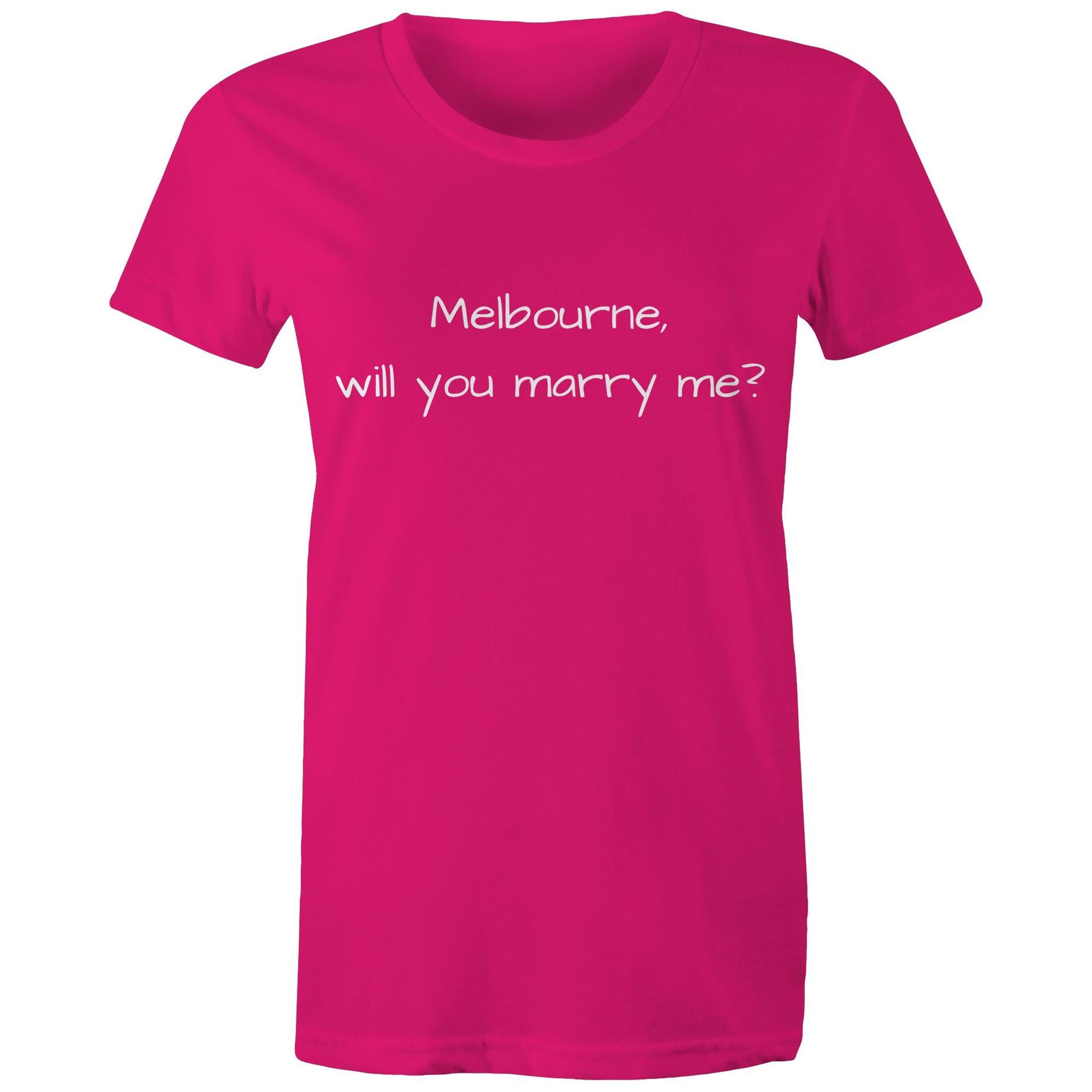 Funny Women's T-shirt Melbourne Marriage Proposal - Love Slogan Ladies Tee