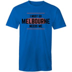 Funny Men's T-shirt Superhero "Melbourne Needs Me" Plus Sizes