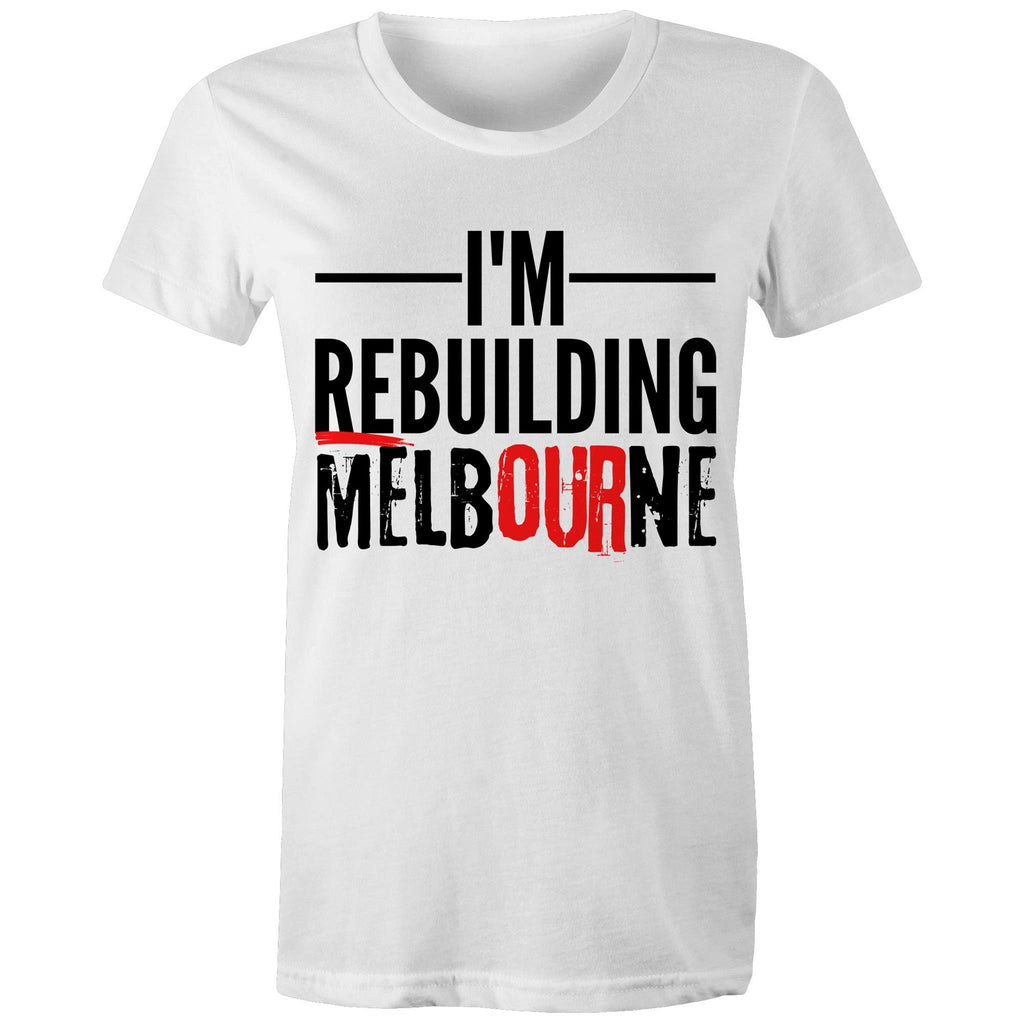 Proud of Melbourne Women's T-shirt Rebuilding Melbourne Slogan