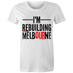 Proud of Melbourne Women's T-shirt Rebuilding Melbourne Slogan