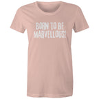 "Born to be marvellous" Women's Inspiration Motivation Mental Health T-shirt