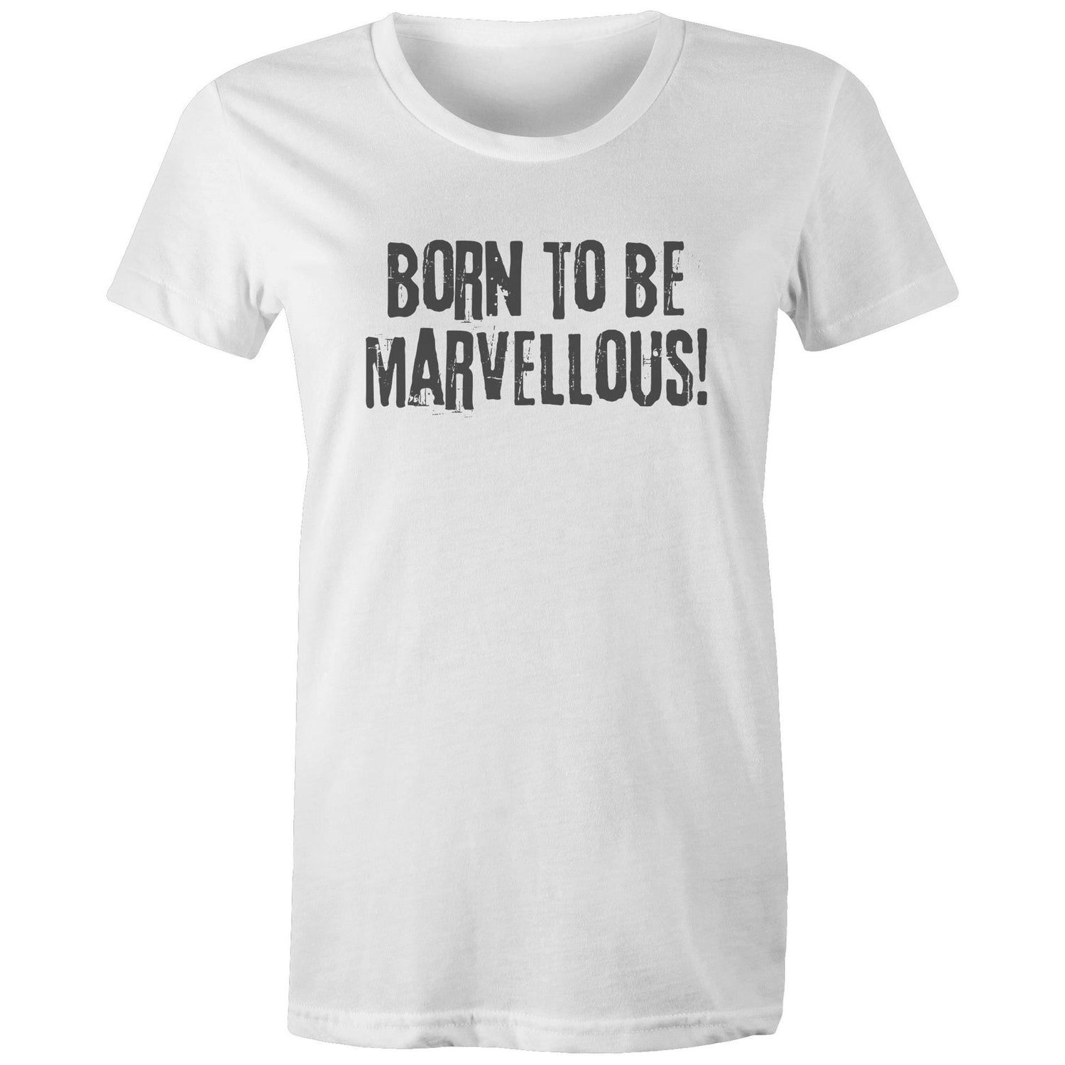 Born to be marvellous! - Women's grunge slogan T-shirt