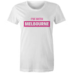 Women's T-shirt "I'm With Melbourne" Slogan