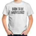 Kids T-shirt "Born To Be Marvellous" Inspiration Motivation Children's Top