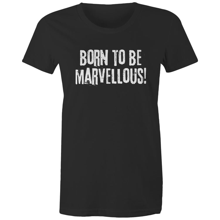 Born to be marvellous! - Women's grunge slogan T-shirt