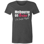 Funny Women's T-shirt Melbourne Tinder Dating App - Slogan Top