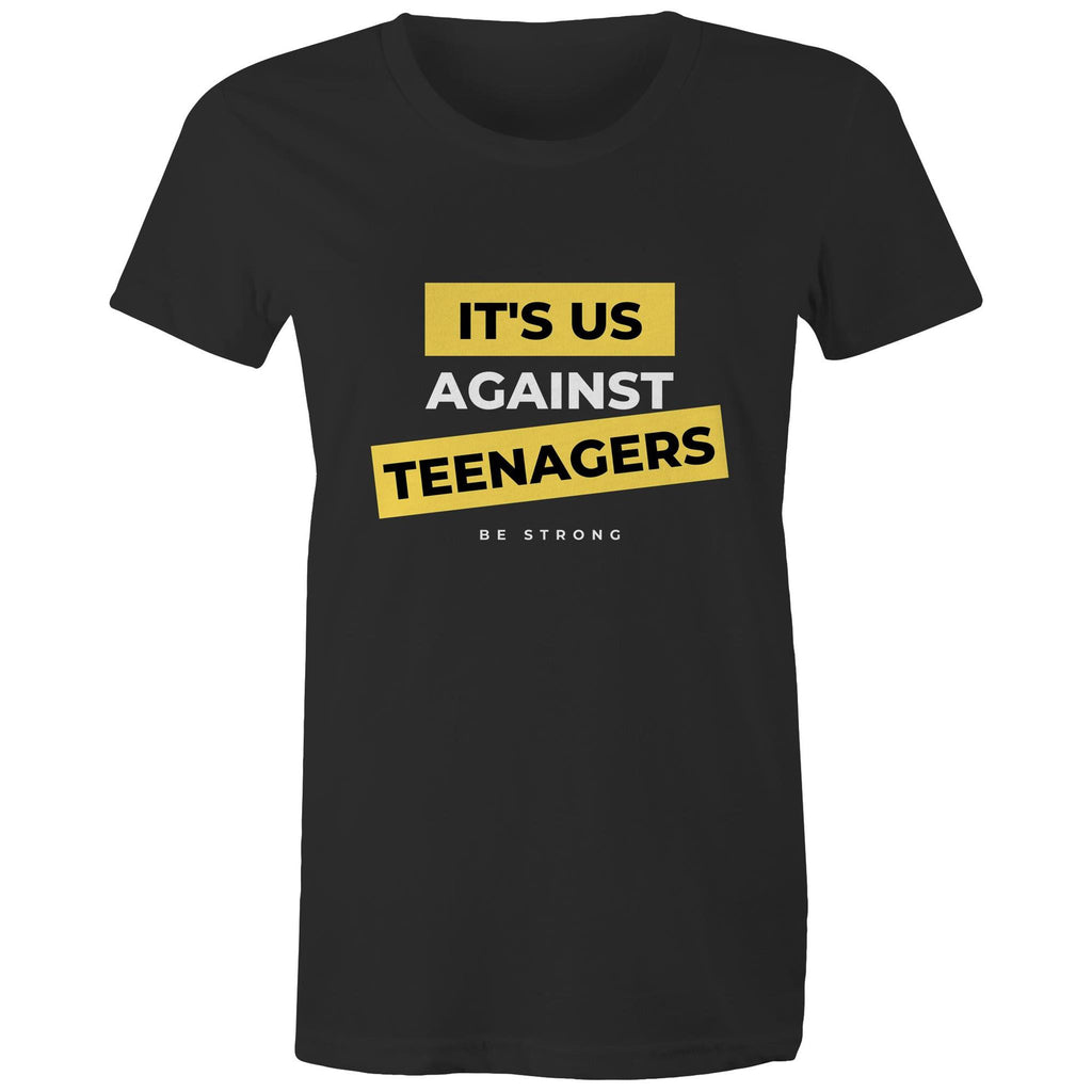 Funny Women's T-shirt "It's Us Against Teenagers" Mothers Top