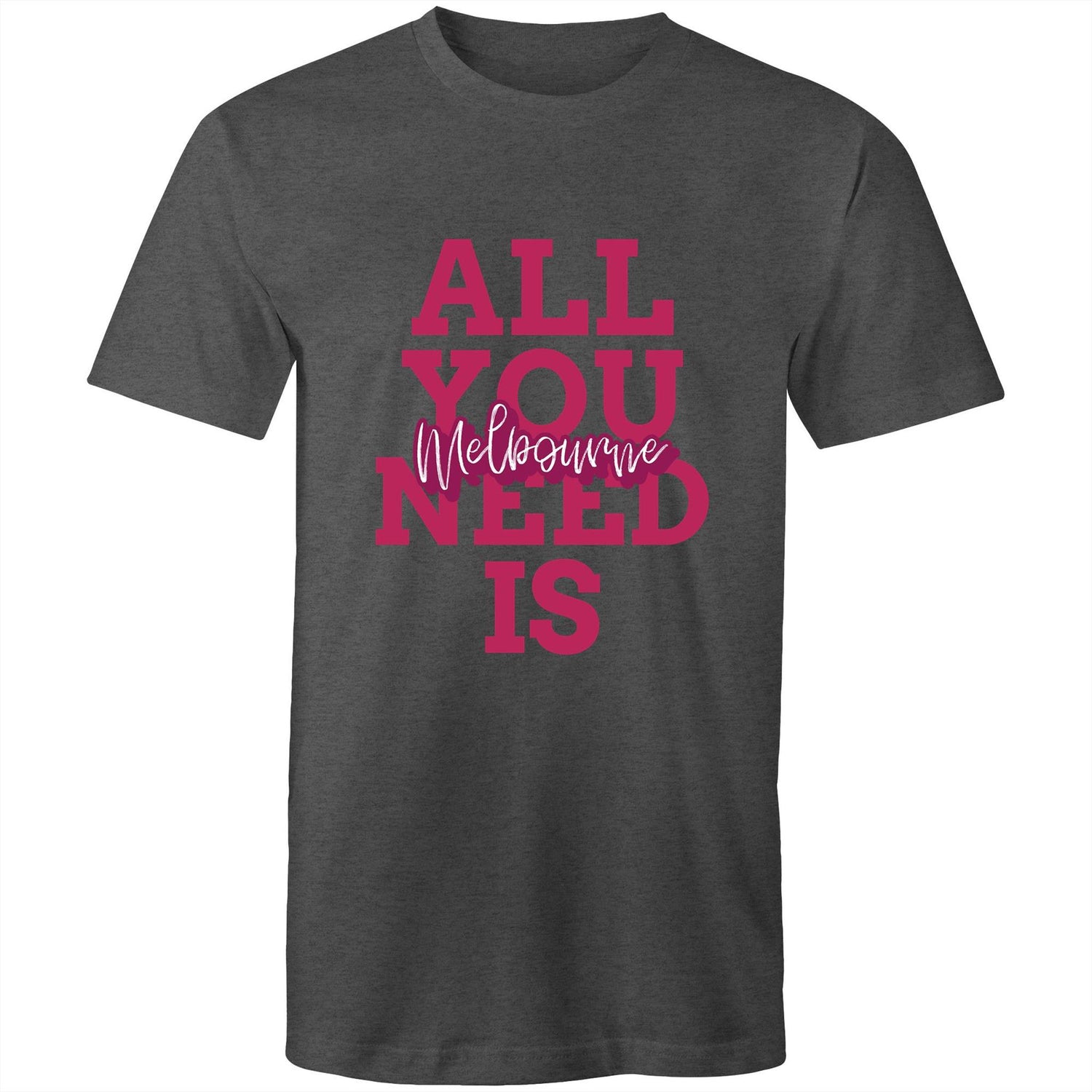 "All You Need Is Melbourne" - Men's Slogan T-shirt