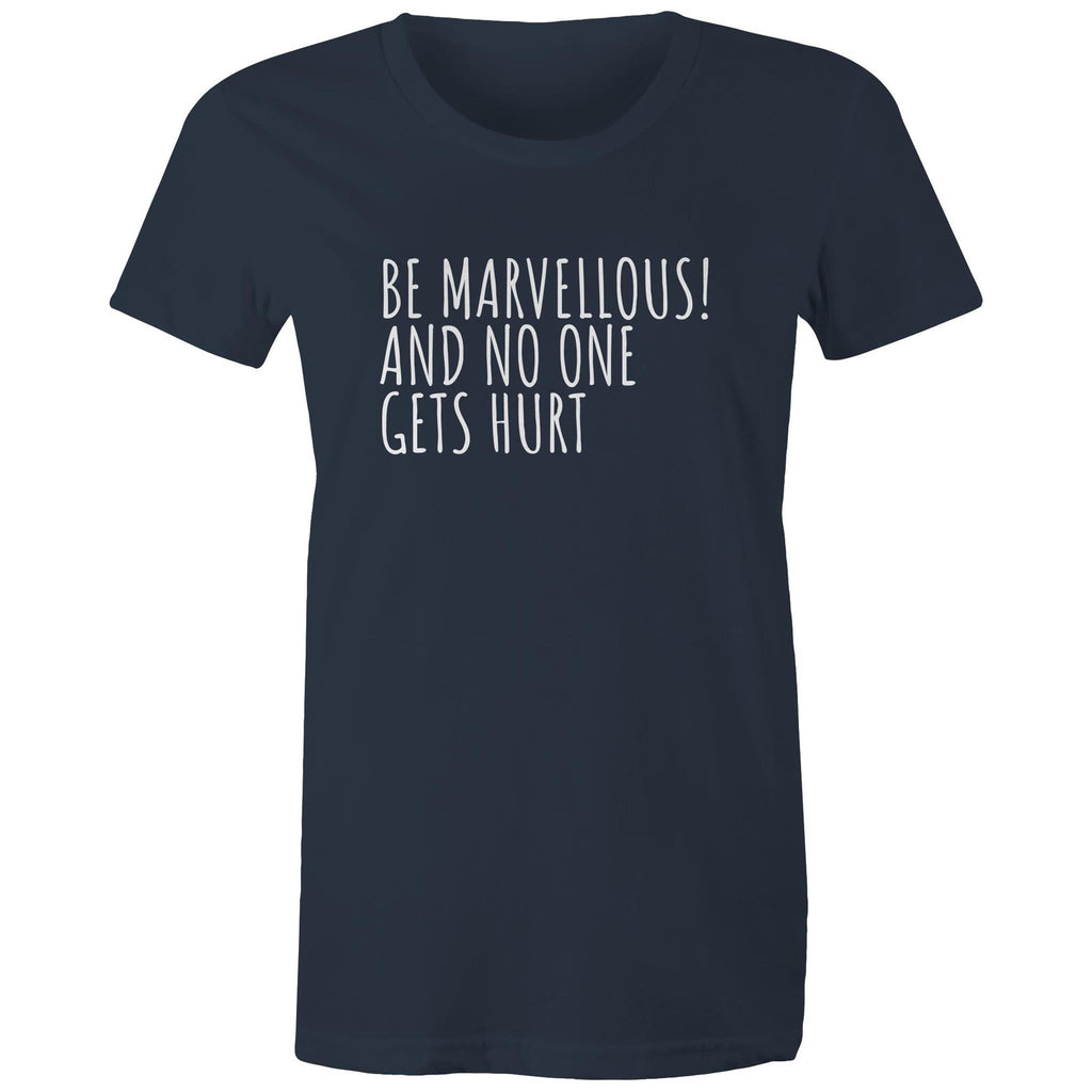 Be Marvellous No One Gets Hurt - Women's T-shirt Motivational Positive T-shirt