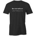 Be Marvellous Like Melbourne Australia T-shirt Unisex Motivation Tee