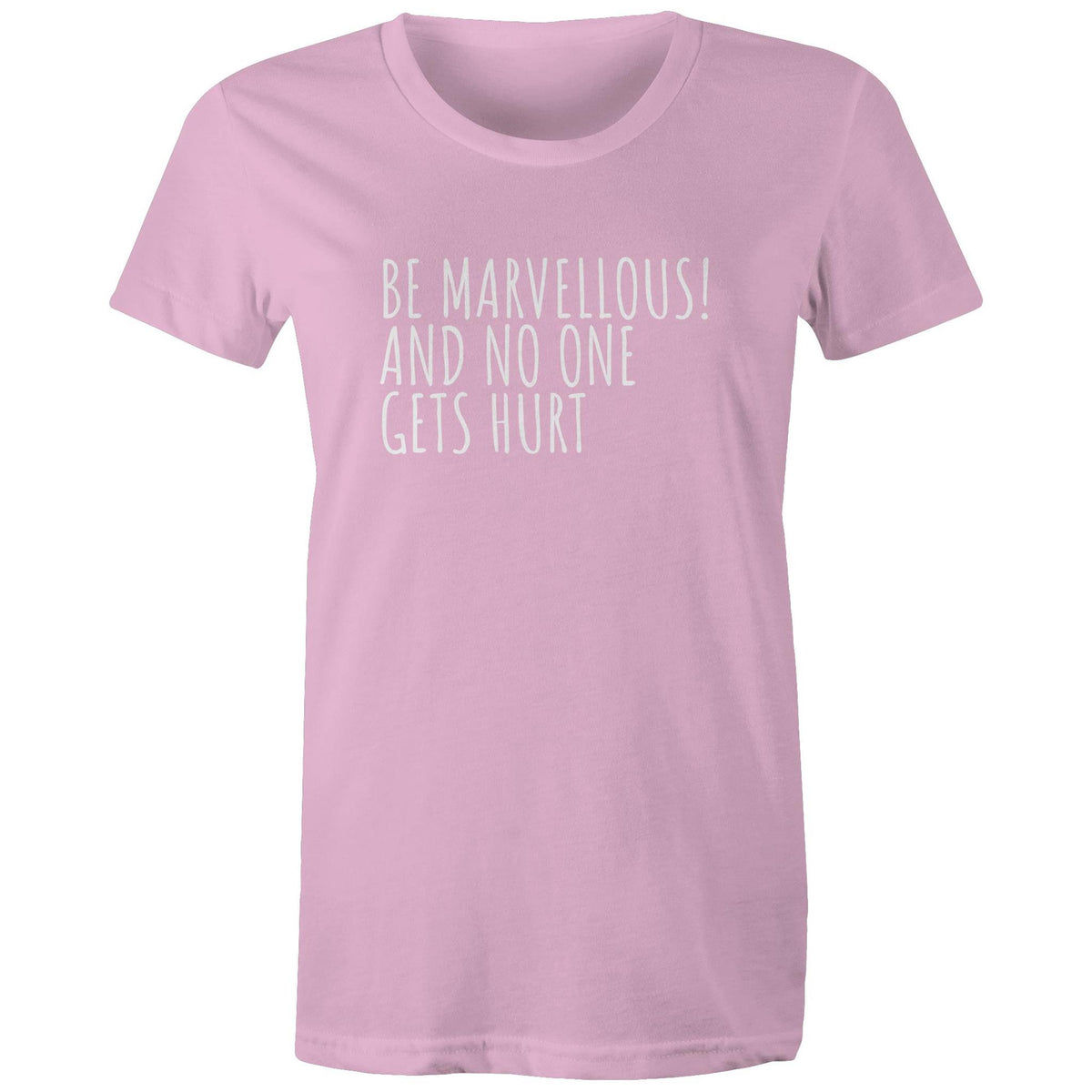 Be Marvellous No One Gets Hurt - Women's T-shirt