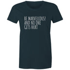 Be Marvellous No One Gets Hurt - Women's T-shirt