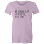 Be Marvellous No One Gets Hurt - Women's T-shirt