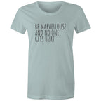 Be Marvellous No One Gets Hurt - Women's T-shirt