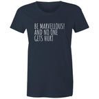 Be Marvellous No One Gets Hurt - Women's T-shirt