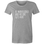 Be Marvellous No One Gets Hurt - Women's T-shirt