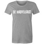 Be Marvellous! Women's T-shirt Motivation Slogan Top