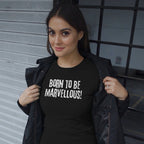 "Born to be marvellous" Women's Inspiration Motivation Mental Health T-shirt