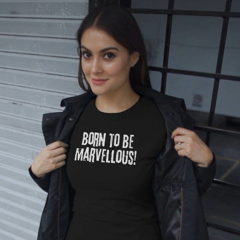 Born to be marvellous! - Women's grunge slogan T-shirt