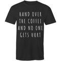 Coffee T-shirt "No One Gets Hurt" Funny Men's Tee